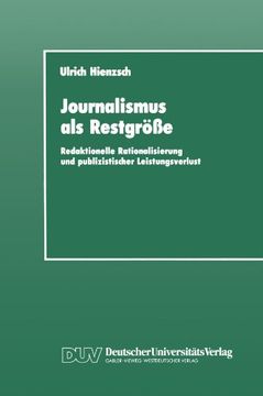 portada Journalismus als Restgröße: Redaktionelle Rationalisierung und publizistischer Leistungsverlust (German Edition)