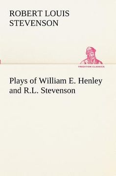 portada plays of william e. henley and r.l. stevenson (in English)