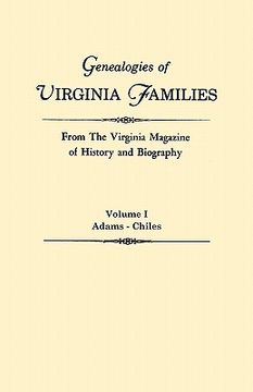 portada genealogies of virginia families from the virginia magazine of history and biography. in five volumes. volume i: adams - chiles (in English)