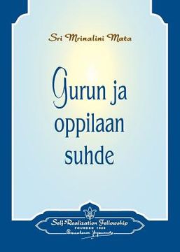 portada Gurun ja oppilaan suhde - The Guru-Disciple Relationship (Finnish) (en Finlandés)