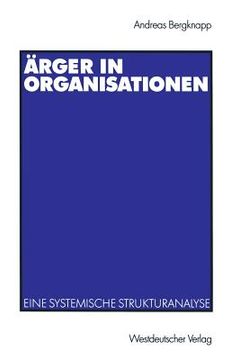 portada Ärger in Organisationen: Eine Systemische Strukturanalyse (en Alemán)
