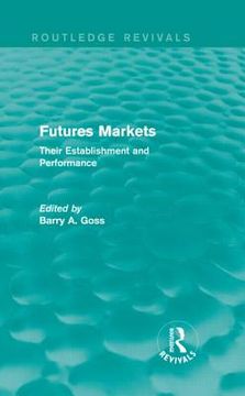 portada futures markets (routledge revivals): their establishment and performance (en Inglés)