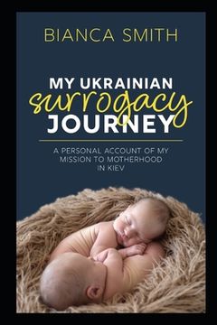 portada My Ukrainian Surrogacy Journey: A Personal Account of my Mission to Motherhood in Kiev