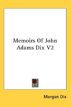 portada memoirs of john adams dix v2 (en Inglés)
