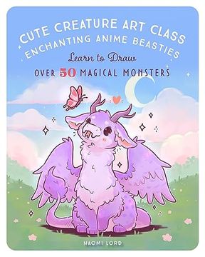 portada Cute Creature art Class: Enchanting Anime Beasties - Learn to Draw Over 50 Magical Monsters (en Inglés)