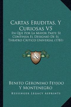 portada Cartas Eruditas, y Curiosas v5: En que por la Mayor Parte se Continua el Designio de el Theatro Critico Universal (1781)