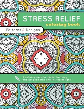 portada Stress Relief Coloring Book: Patterns & Designs (en Inglés)