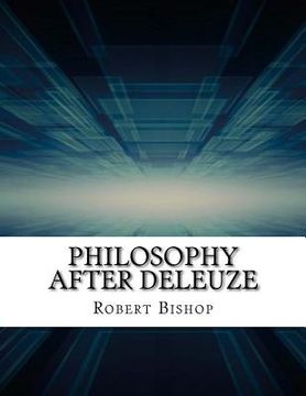 portada Philosophy After Deleuze (en Inglés)