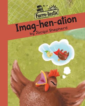 portada Imag-Hen-Ation: Fun With Words, Valuable Lessons (Farm-Tastic) (en Inglés)