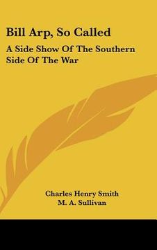portada bill arp, so called: a side show of the southern side of the war (in English)