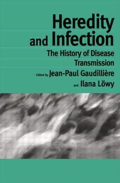 Heredity and Infection: The History of Disease Transmission (en Inglés)