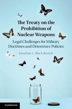 portada The Treaty on the Prohibition of Nuclear Weapons: Legal Challenges for Military Doctrines and Deterrence Policies (in English)