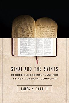portada Sinai and the Saints: Reading Old Covenant Laws for the New Covenant Community (en Inglés)