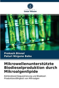 portada Mikrowellenunterstützte Biodieselproduktion durch Mikroalgenlipide (en Alemán)