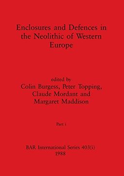 portada Enclosures and Defences in the Neolithic of Western Europe, Part i (Bar International) (in English)