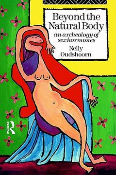portada beyond the natural body: an archaeology of sex hormones (en Inglés)