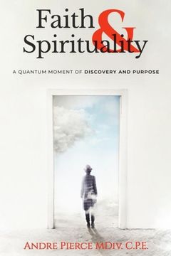 portada Faith & Spirituality: A Quantum Moment of Discovery and Purpose (en Inglés)