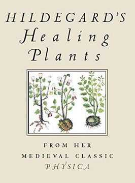 portada Hildegard's Healing Plants: From her Medieval Classic Physica (en Inglés)