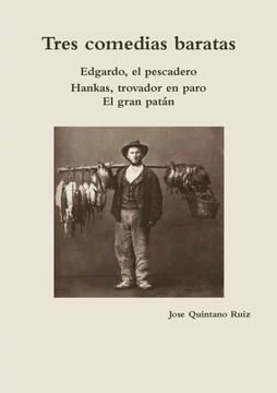 portada Tres Comedias Baratas Edgardo, el Pescadero · Hankas, Trovador en Paro · el Gran Patán