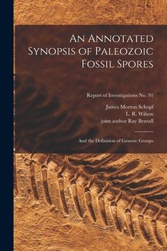 portada An Annotated Synopsis of Paleozoic Fossil Spores: and the Definition of Generic Groups; Report of Investigations No. 91 (in English)