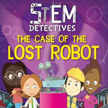 portada The Case of the Lost Robot (Stem Detectives) (in English)