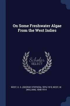 portada On Some Freshwater Algae From the West Indies (in English)