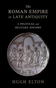 portada The Roman Empire in Late Antiquity: A Political and Military History (en Inglés)