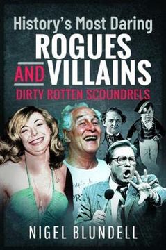 portada History s Most Daring Rogues and Villains: Dirty Rotten Scoundrels (en Inglés)