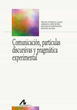 portada Comunicación, Partículas Discursivas y Pragmática Experimental (Bibliotheca Philologica) (in Spanish)
