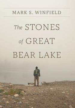 portada The Stones of Great Bear Lake (en Inglés)