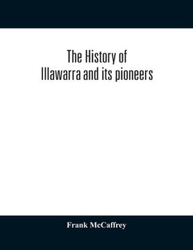 portada The history of Illawarra and its pioneers (en Inglés)