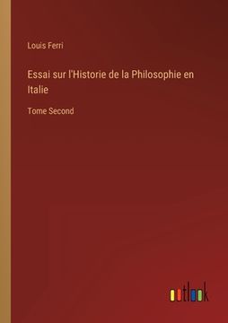 portada Essai sur l'Historie de la Philosophie en Italie: Tome Second (in French)