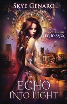 portada Echo Into Light: Book 3 in The Echo Saga: Volume 3 (in English)