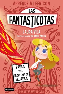 portada Aprende a leer con Las Fantasticotas 5. Paula y el problema de la jaula (in Spanish)