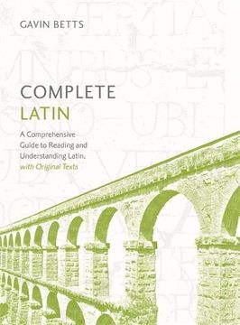 portada Complete Latin Beginner to Advanced Course: Learn to Read, Write, Speak and Understand a New Language (en Inglés)