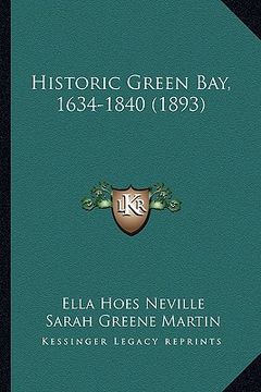 portada historic green bay, 1634-1840 (1893) (in English)