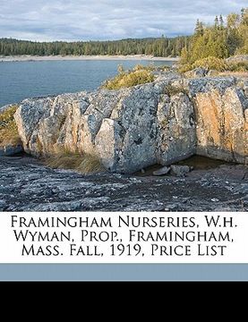 portada framingham nurseries, w.h. wyman, prop., framingham, mass. fall, 1919, price list (en Inglés)