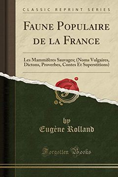 portada Faune Populaire de la France: Les Mammifères Sauvages; (Noms Vulgaires, Dictons, Proverbes, Contes et Superstitions) (Classic Reprint) (in French)