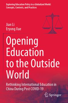 portada Opening Education to the Outside World: Rethinking International Education in China During Post Covid-19 (en Inglés)