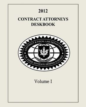 portada Contract Attorneys Deskbook, 2012, Volume I: Volume Ia - Chapters 1-10 (en Inglés)
