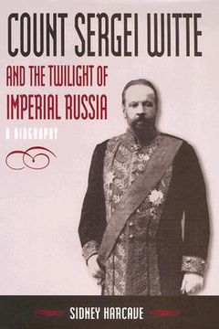 portada count sergei witte and the twilight of imperial russia: a biography