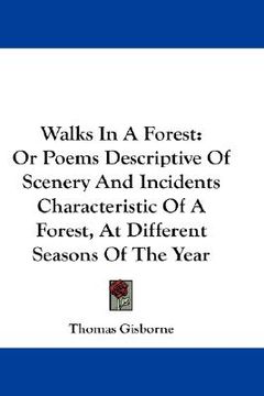 portada walks in a forest: or poems descriptive of scenery and incidents characteristic of a forest, at different seasons of the year