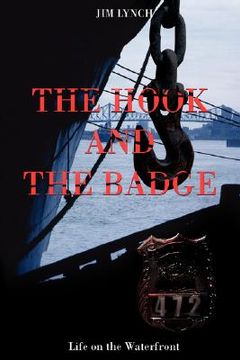 portada the hook and the badge: life on the waterfront (en Inglés)