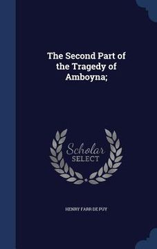 portada The Second Part of the Tragedy of Amboyna;