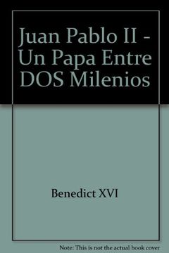 portada Juan Pablo ii un Papa Entre dos Milenios