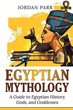portada Egyptian Mythology: A Guide to Egyptian History, Gods, and Goddesses 