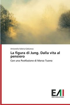 portada La figura di Jung. Dalla vita al pensiero (en Italiano)