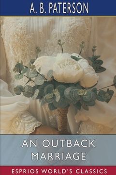 portada An Outback Marriage (Esprios Classics): A Story of Australian Life (en Inglés)