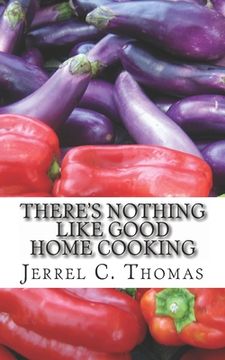 portada There's Nothing Like Good Home Cooking: Enjoyable Recipes (en Inglés)
