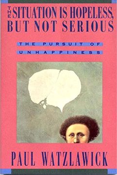 portada The Situation is Hopeless but not Serious: Pursuit of Unhappiness (The Pursuit of Unhappiness) (en Inglés)